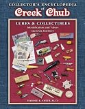 Collector's Encyclopedia of Creek Chub: Lures & Collectibles : Identification and Values (Collectors Encyclopedia to Creek Chub Lures and Collectibles)