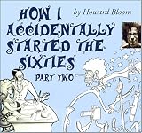How I Accidentally Started the Sixties - Part Two