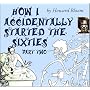 How I Accidentally Started the Sixties - Part Two