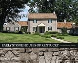 Early Stone Houses of Kentucky
