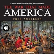 The War That Made America: A Short History of the French and Indian War | [Fred Anderson]