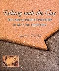 Talking with the Clay: The Art of Pueblo Pottery in the 21st Century (Native Arts and Voices)