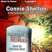 Phantoms Can Be Murder: Charlie Parker Series, Book 13 | Connie Shelton