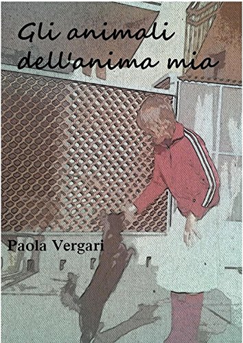 Gli animali dell'anima mia (Italian Edition)