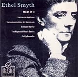 Ethel Smyth: Mass in D - Plymouth Music Series - Philip Brunelle (Virgin)