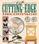 Cutting-Edge Decoupage: 30 Easy Projects for Super-Cool Results