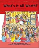 What's It All Worth?: The Value of Money (My Money) (My Money)