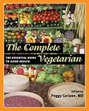 The Complete Vegetarian: The Essential Guide to Good Health (The Food Series)