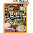 The Complete Vegetarian: The Essential Guide to Good Health (The Food Series) by Peggy Carlson M.D.