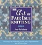 The Art of Fair Isle Knitting