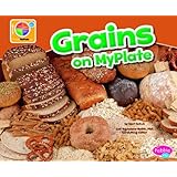 Grains on MyPlate (What's on MyPlate?)