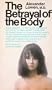 The Betrayal of the Body