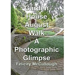 Garden House August Walk A Photographic Glimpse