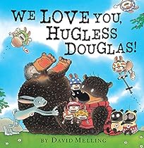 We Love You, Hugless Douglas!