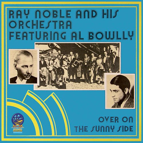 Ray Noble - Over on the Sunny Side - Zortam Music