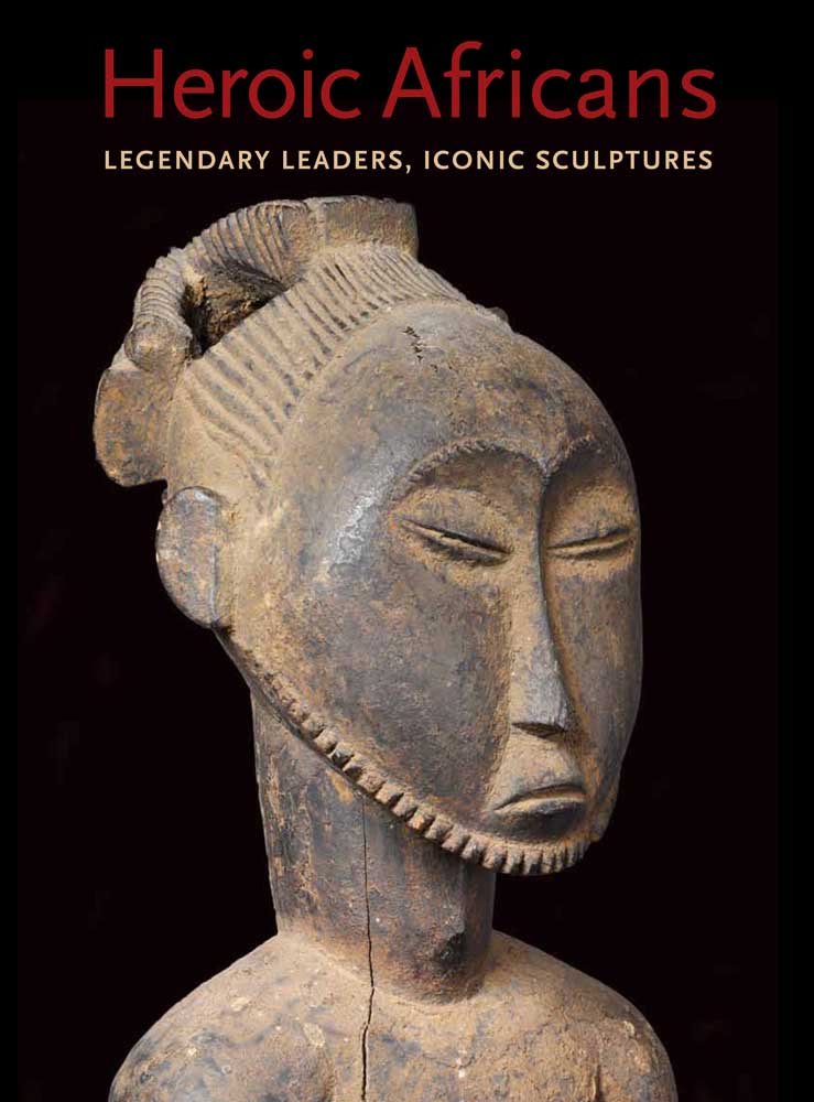 Heroic Africans: Legendary Leaders, Iconic Sculptures ...