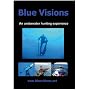 Blue Visions - An Underwater Hunting Experience DVD Spearfishing Spear Fishing Deep Sea Hunting Freedive Freediving Freediver Free Diver Fish Scuba Dive Diver Diving Authorized Dealer Full Warranty 100 Minutes