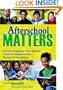 Afterschool Matters: Creative Programs That Connect Youth Development and Student Achievement
