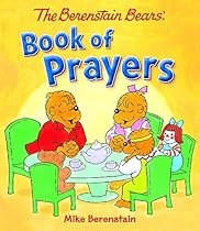 The Berenstain Bears' Book of Prayers (Berenstain Bears#174;)