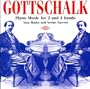 Gottschalk: Piano Music for 2 and 4 hands