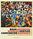 Nash, Nevinson, Spencer, Gertler, Carrington, Bomberg : a crisis of brilliance, 1908-1922