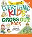 The Ultimate "Everything" Kids' Gross Out Book: Nasty and Nauseating Recipes, Jokes, and Activities (Everything Kids' Books)