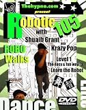 Robotic 105 - Robo Walks Learn how to do the Robot Training... by Urban Expression Project