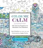 Color Me Calm: 100 Coloring Templates for Meditation and Relaxation (A Zen Coloring Book)