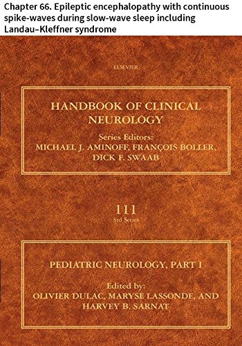 Pediatric Neurology Part I: Chapter 66. Epileptic encephalopathy with continuous spike-waves during slow-wave sleep including Landau-Kleffner syndrome (Handbook of Clinical Neurology)