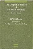 The Utopian function of art and literature : selected essays