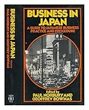 Business in Japan : a guide to Japanese business practice and procedure