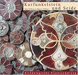 Karfunkelstein und Seide: Neue Sch&auml;tze aus Bayerns Fr&uuml;hzeit - 