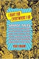I Have Fun Everywhere I Go: Savage Tales of Pot, Porn, Punk Rock, Pro Wrestling, Talking Apes, Evil Bosses, Dirty Blues, American Heroes, and the Most Notorious Magazines in the World