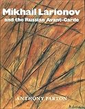 Mikhail Larionov and the Russian Avant-garde