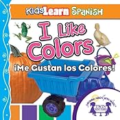 Kids Learn Spanish: I Like Colors (Colors): Me Gusta Los Colores | [Kim Mitzo Thompson]