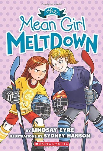 The Mean Girl Meltdown: A Sylvie Scruggs Story by Lindsay Eyre (2015-08-25)