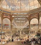 The people's galleries : art museums and exhibitions in Britain, 1800-1914