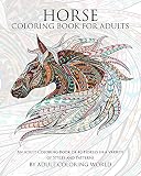 Horse Coloring Book For Adults (Printable Version): An Adult Coloring Book of 40 Horses in a Variety of Styles and Patterns (Animal Coloring Books for Adults 6)