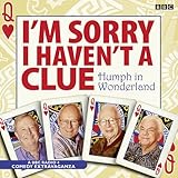 I'm Sorry I Haven't A Clue: Humph In Wonderland (BBC Audio)