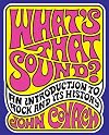 What's That Sound?: An Introduction to Rock and Its History