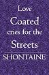 love coated cries for the streets