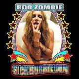 Sick Bubblegum - Rob Zombie