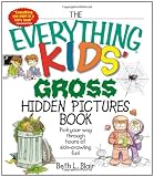 The Everything Kids Gross Hidden Pictures Book: Pick Your Way Through Hours of Skin-crawling Fun!