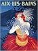 Aix Les Bains Artist Leonetto Cappiello Vintage Advertisement Fine Art Poster Print