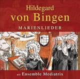 Ensemble Mediatrix Hildegard Von Bingen: Marienlieder