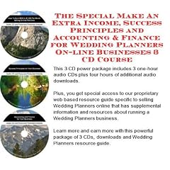 The Special Make An Extra Income, Success Principles and Accounting & Finance for Wedding Planners On-line Businesses 3 CD Course