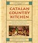 The Catalan Country Kitchen HB: Food and Wine from the Pyrenees to the Mediterranean Seacoast of Barcelona