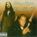 Bizzy Bone Presents Double R