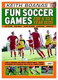 Fun soccer games for 9 to 11 year olds : simple, engaging, age-specific soccer games : proven to improve the essential skills of all young players