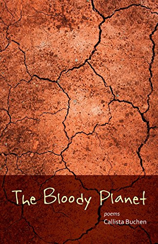 The Bloody Planet, by Callista Buchen